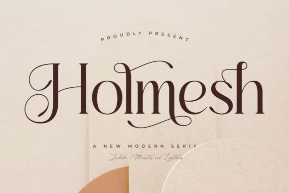 Explore Holmesh, a Stylish Serif Typeface
